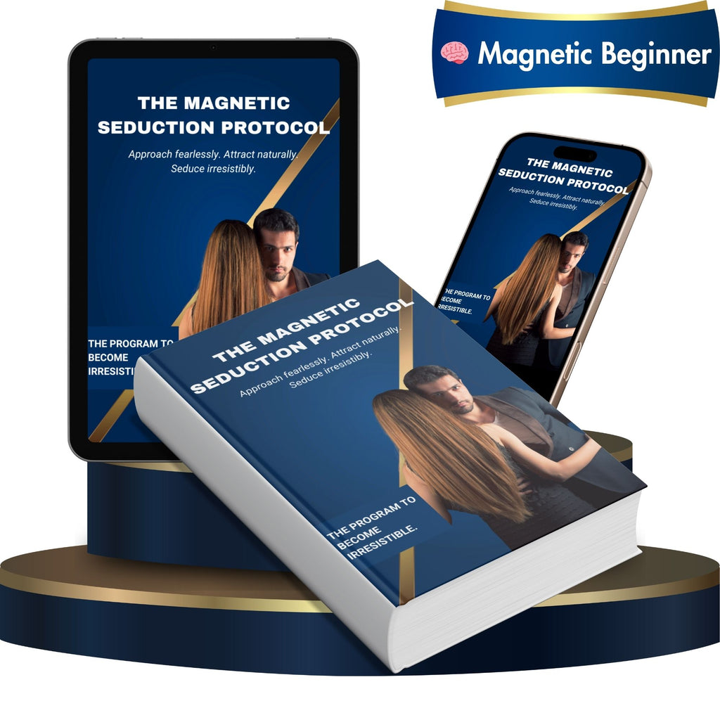 THE MAGNETIC SEDUCTION PROTOCOL™ | Approach fearlessly. Attract naturally. Seduce irresistibly.